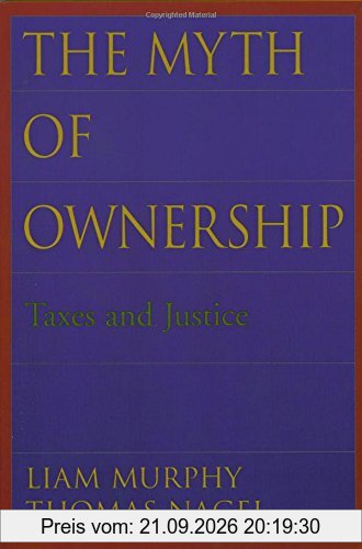 The Myth of Ownership: Taxes and Justice