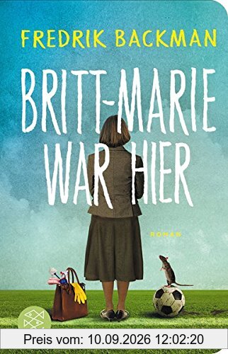 Britt-Marie war hier: Roman (Fischer Taschenbibliothek)