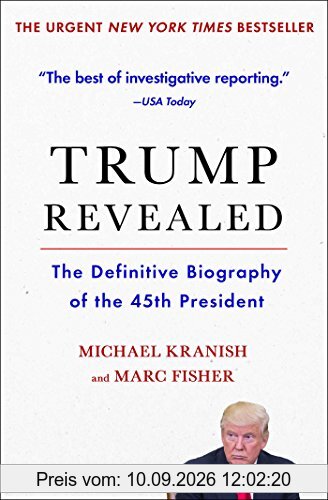 Trump Revealed: The Definitive Biography of the 45th President