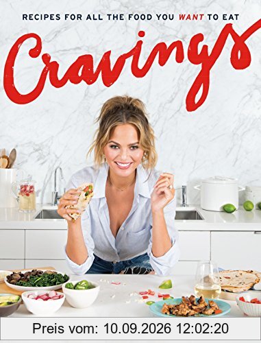 Cravings: Recipes for All the Food You Want to Eat: A Cookbook