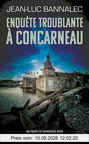 Une enquête du commissaire Dupin. Enquête troublante à Concarneau