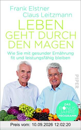 Leben geht durch den Magen: Wie Sie mit gesunder Ernährung fit und leistungsfähig bleiben