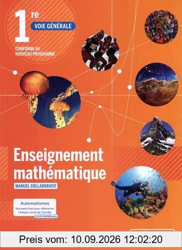 Enseignement mathématique 1re voie générale : manuel collaboratif : conforme au nouveau programme