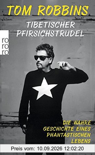 Tibetischer Pfirsichstrudel: Die wahre Geschichte eines fantastischen Lebens