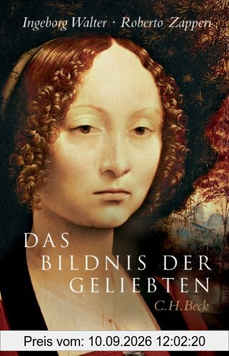 Das Bildnis der Geliebten: Geschichten der Liebe von Petrarca bis Tizian