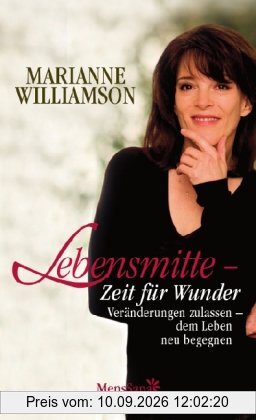 Lebensmitte - Zeit für Wunder: Veränderungen zulassen - dem Leben neu begegnen