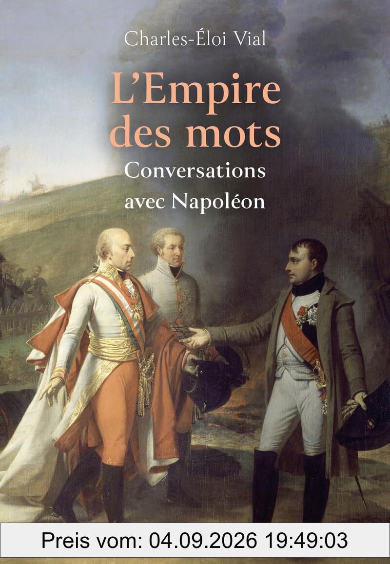 L'Empire des mots : conversations avec Napoléon