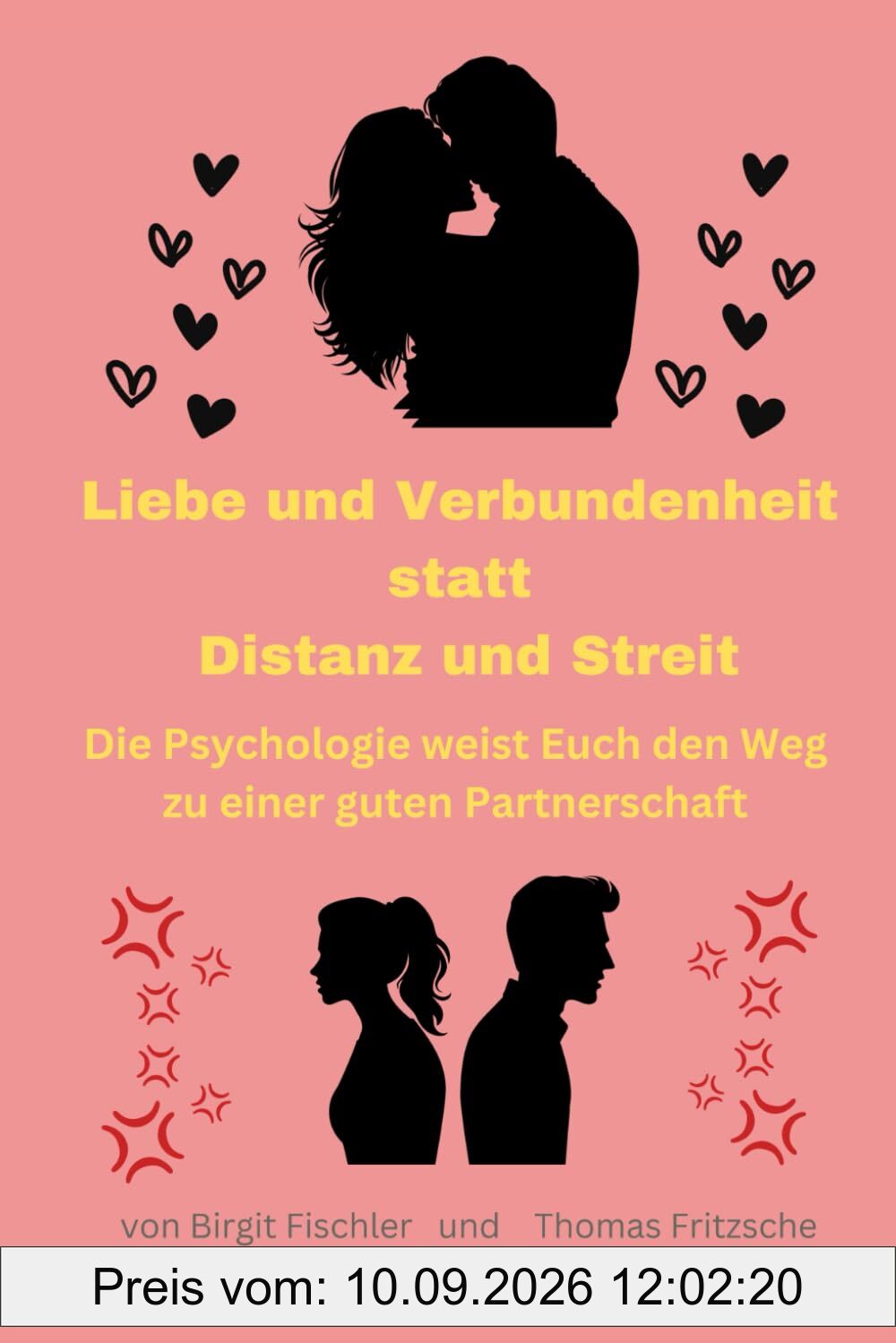 Liebe und Verbundenheit statt Distanz und Streit: Die Psychologie weist Euch den Weg zu einer guten Partnerschaft