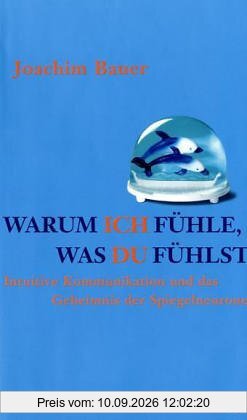 Warum ich fühle, was du fühlst: Intuitive Kommunikation und das Geheimnis der Spiegelneurone