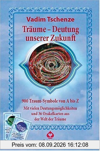 Träume -Deutung unserer Zukunft. 900 Traumsymbole von A-Z