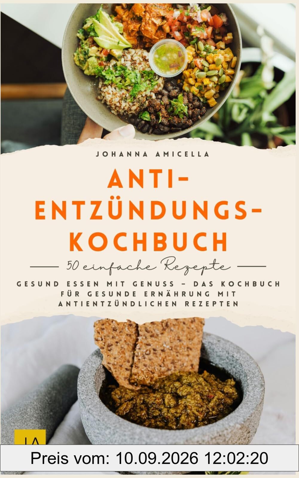 Anti-Entzündungs-Kochbuch: Gesund essen mit Genuss – Das Kochbuch für gesunde Ernährung mit antientzündlichen Rezepten
