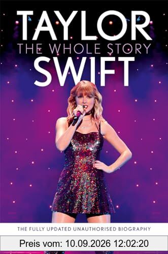 Taylor Swift: The unmissable, fully updated 2024 biography of pop superstar Taylor Swift