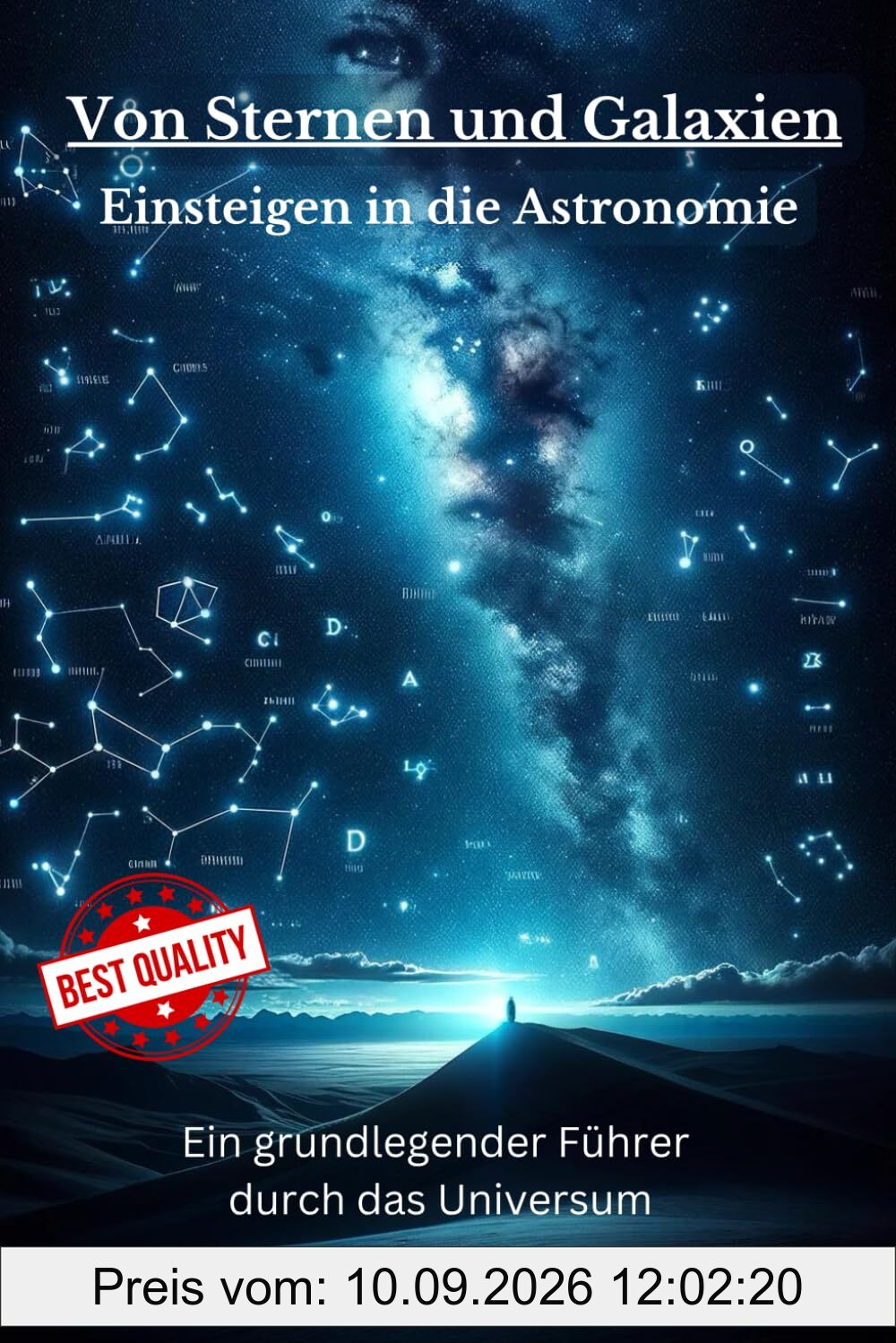 Von Sternen und Galaxien: Einsteigen in die Astronomie: Ein grundlegender Führer durch das Universum, Astronomie für Einsteiger, Astronomie Buch