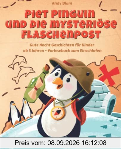 Piet Pinguin und die mysteriöse Flaschenpost: Gute Nacht Geschichten für Kinder ab 3 Jahren - Vorlesebuch zum Einschlafen