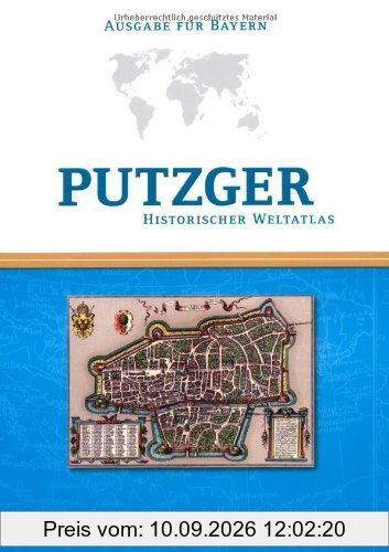 Putzger - Historischer Weltatlas - [104. Auflage]: Kartenausgabe Bayern: Atlas mit Register