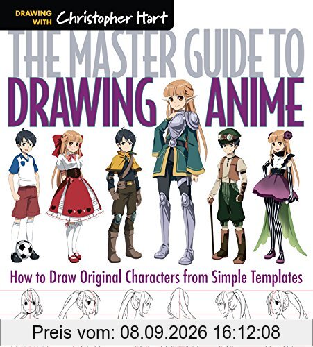 The Master Guide to Drawing Anime: How to Draw Original Characters from Simple Templates (Drawing with Christopher Hart)
