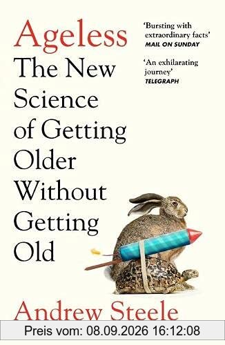 Ageless: The New Science of Getting Older Without Getting Old
