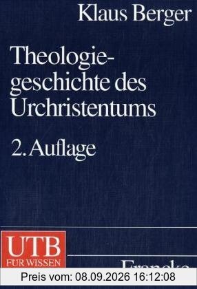 Theologiegeschichte des Urchristentums. Theologie des Neuen Testaments