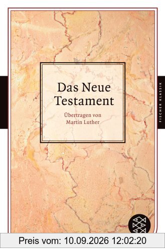 Das Neue Testament: Auf der Grundlage der Lutherbibel von 1545 (Fischer Klassik)