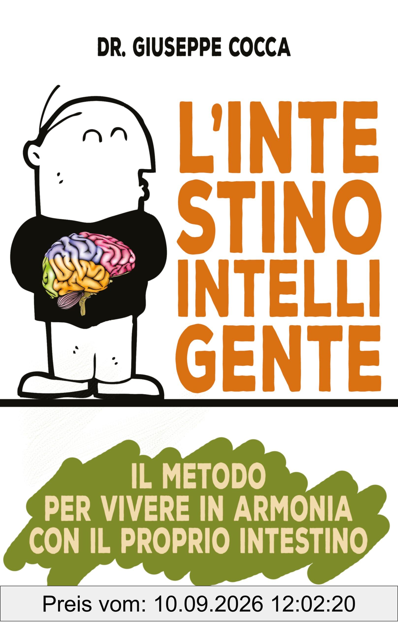 L'intestino intelligente. Il metodo per vivere in armonia con il proprio intestino (Salute e benessere)