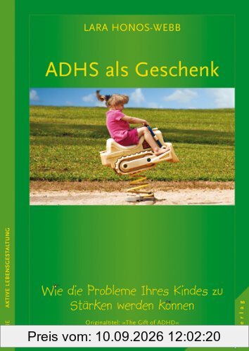 ADHS als Geschenk: Wie die Probleme Ihres Kindes zu Stärken werden können