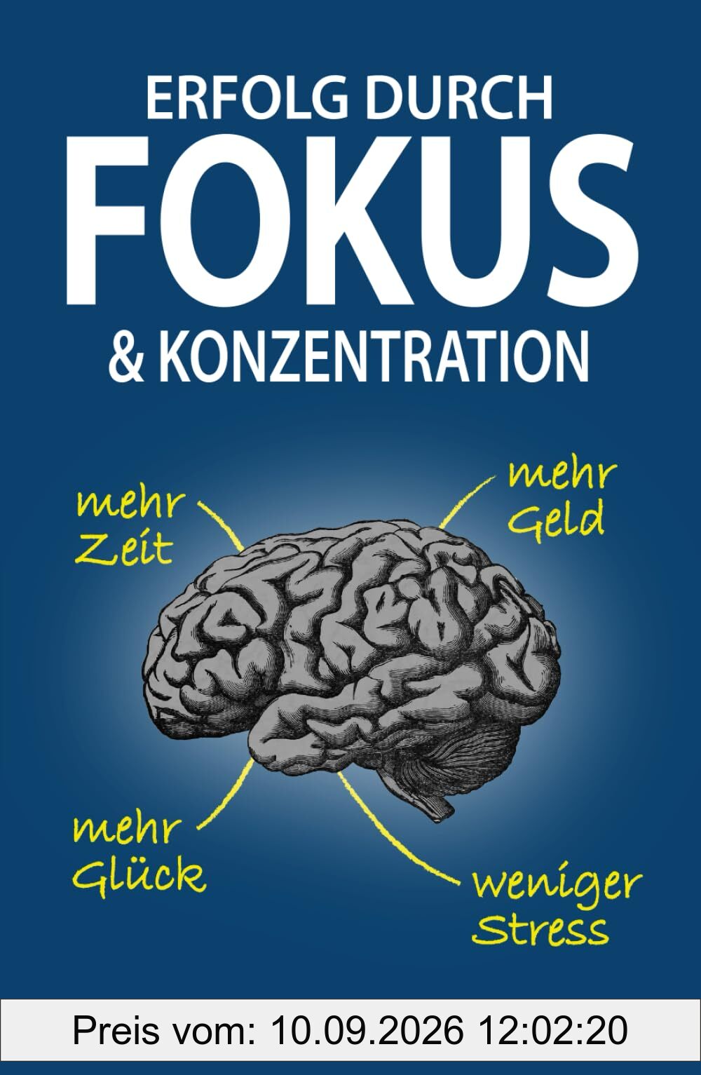 Erfolg durch Fokus und Konzentration: Konzentration steigern und Fokus schärfen für mehr Erfolg im Leben
