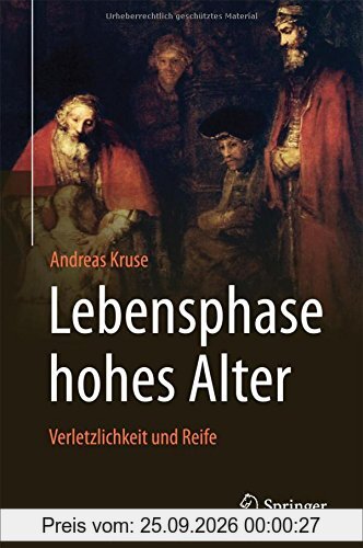 Lebensphase hohes Alter: Verletzlichkeit und Reife