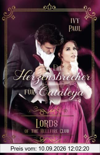 Ein Herzensbrecher für Cataleya (Lords of the Hellfire Club, Band 5)