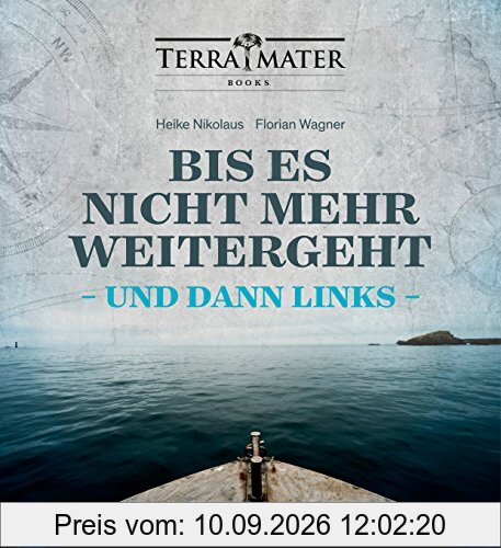 Bis es nicht mehr weitergeht - und dann links -