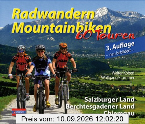 Radwandern Mountainbiken. 60 Touren: Salzburger Land, Berchtesgadener Land, Chiemgau