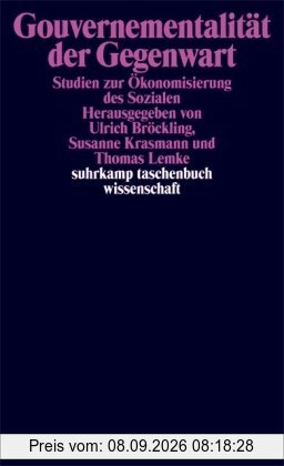 Gouvernementalität der Gegenwart: Studien zur Ökonomisierung des Sozialen (suhrkamp taschenbuch wissenschaft)