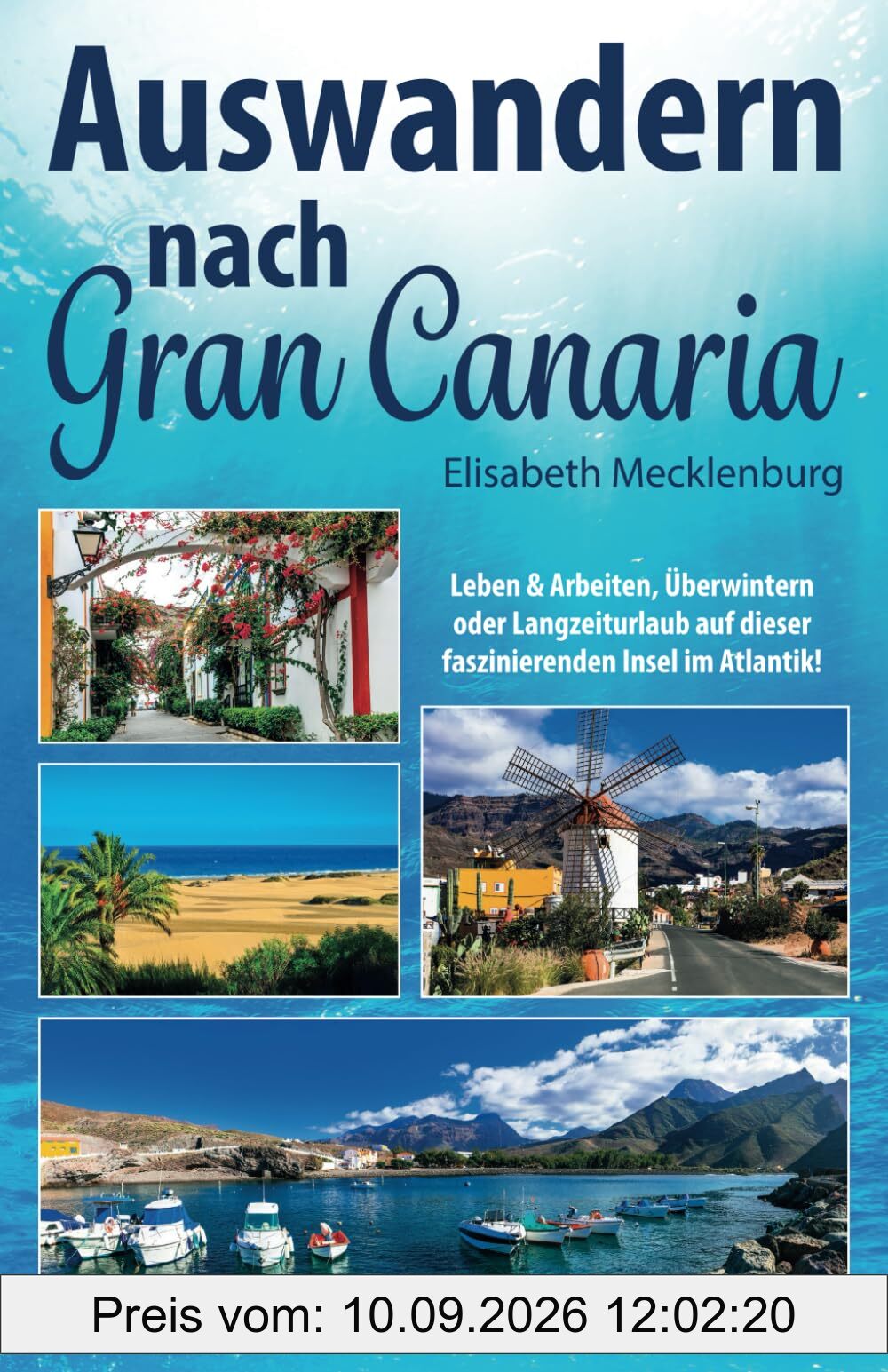 Auswandern nach Gran Canaria: Leben & Arbeiten, Überwintern oder Langzeiturlaub auf dieser faszinierenden Insel im Atlantik