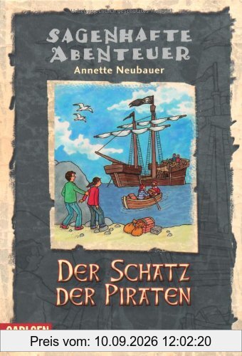 Sagenhafte Abenteuer, Band 6: Der Schatz der Piraten: Ein Störtebeker-Abenteuer