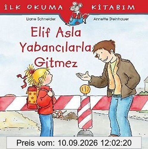 Elif Asla Yabancilarla Gitmez: Ilk Okuma Kitabim: İlk Okuma Kitabım