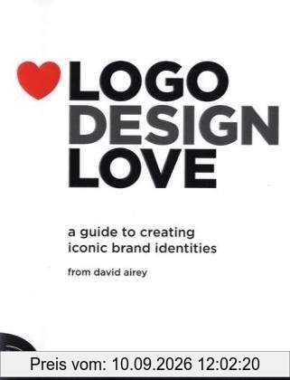 Logo Design Love: A Guide to Creating Iconic Brand Identities (Voices That Matter)