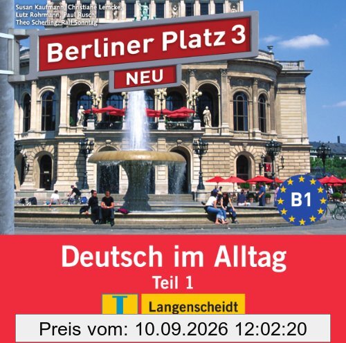 Berliner Platz 3 NEU in Teilbänden - Audio-CD zum Lehrbuch, Teil 1: Deutsch im Alltag