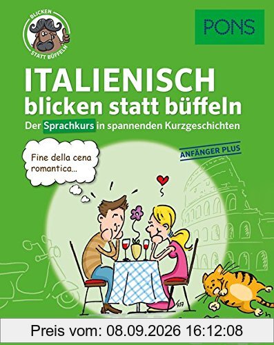 PONS Sprachkurs Italienisch 1 blicken statt büffeln : Der Sprachkurs in spannenden Kurzgeschichten. Für Anfänger Plus.