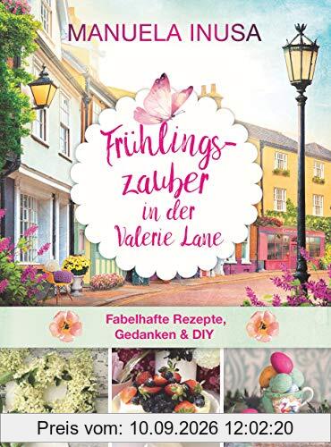Frühlingszauber in der Valerie Lane: Fabelhafte Rezepte, Gedanken & DIY-Projekte