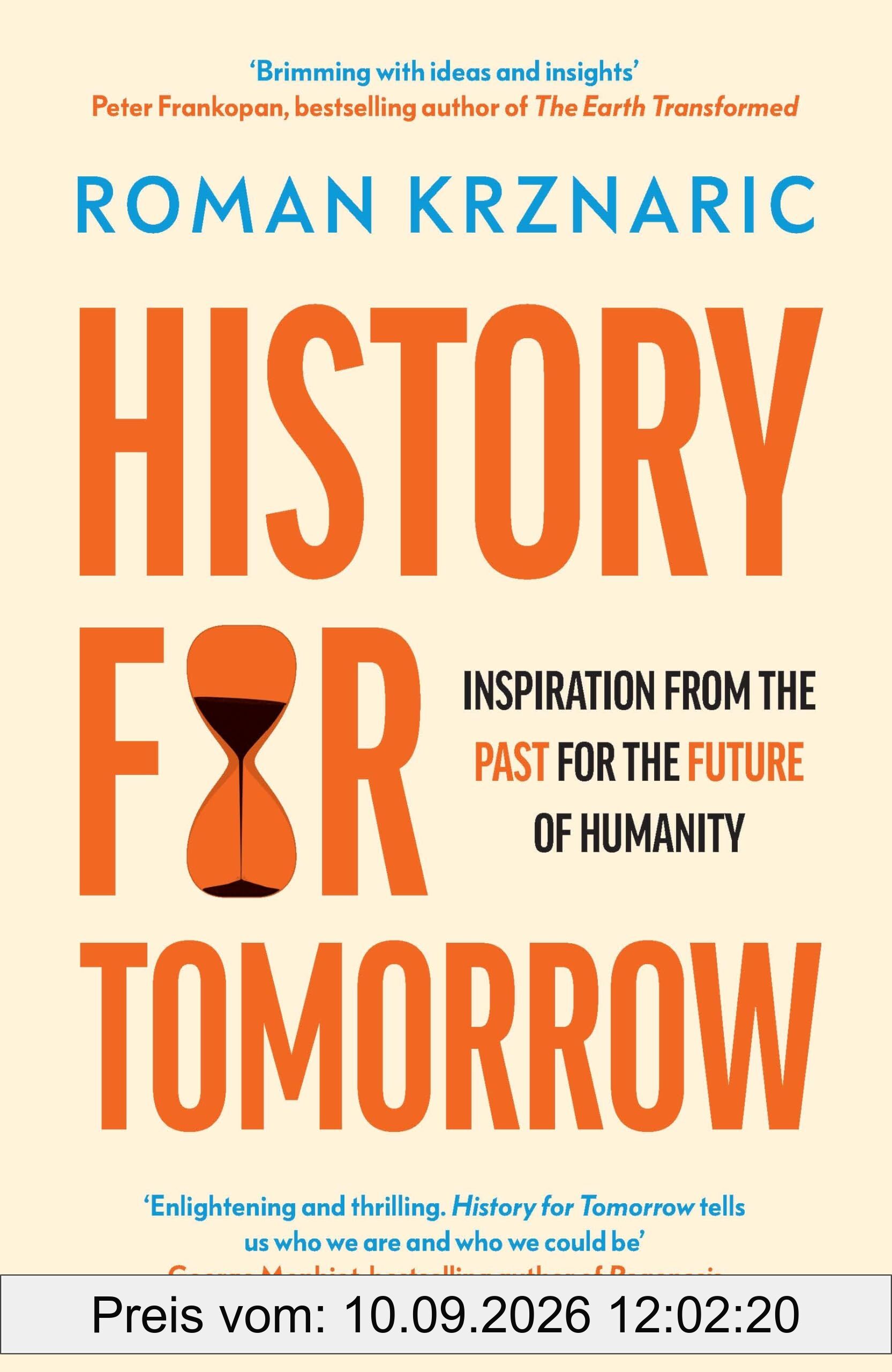 History for Tomorrow: Inspiration from the Past for the Future of Humanity