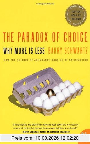 The Paradox of Choice: Why More Is Less (P.S.)