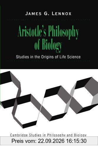 Aristotle's Philosophy of Biology: Studies in the Origins of Life Science (Cambridge Studies in Philosophy and Biology)