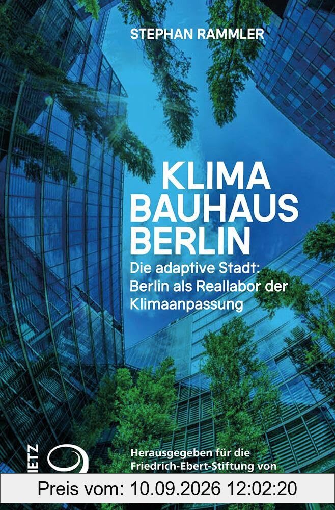 Klimabauhaus Berlin: Die adaptive Stadt: Berlin als Reallabor der Klimaanpassung