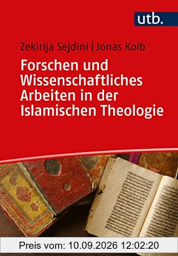 Forschen und Wissenschaftliches Arbeiten in der Islamischen Theologie: Eine Einführung