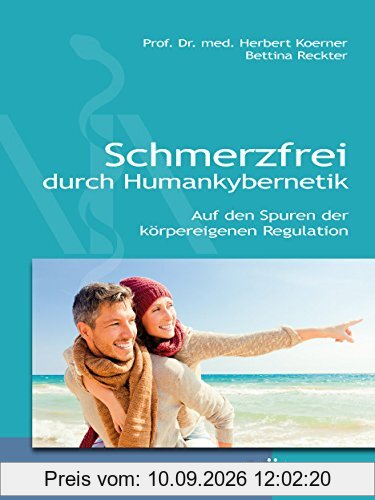 Schmerzfrei durch Humankybernetik: Auf den Spuren der körpereigenen Regulation