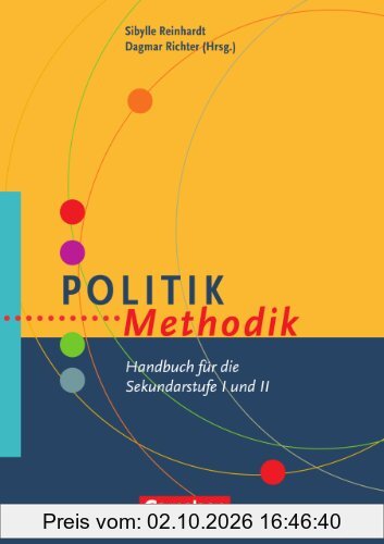 Fachmethodik: Politik-Methodik: Handbuch für die Sekundarstufe I und II