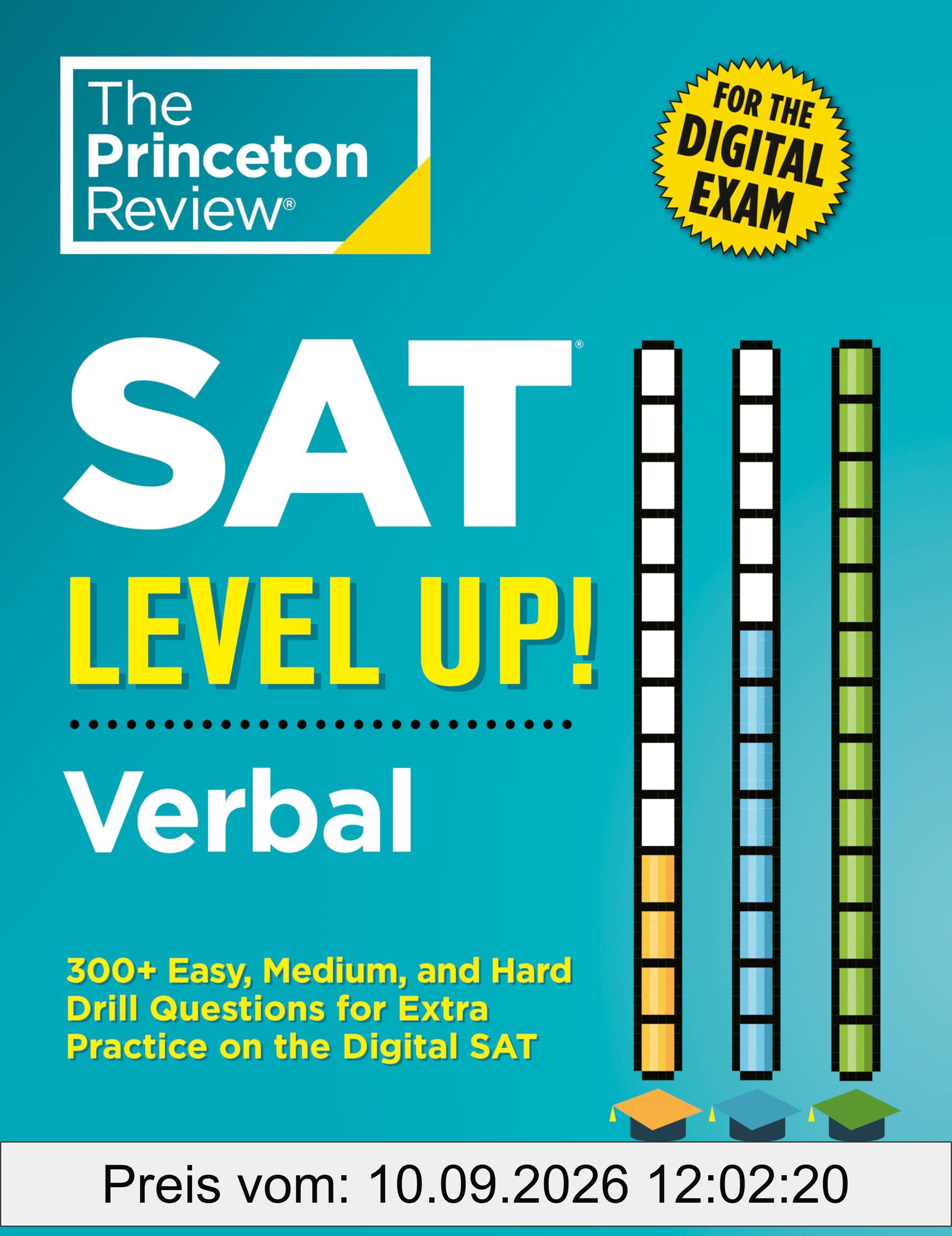 SAT Level Up! Verbal: 300+ Easy, Medium, and Hard Drill Questions for Scoring Success on the Digital SAT (College Test Preparation)