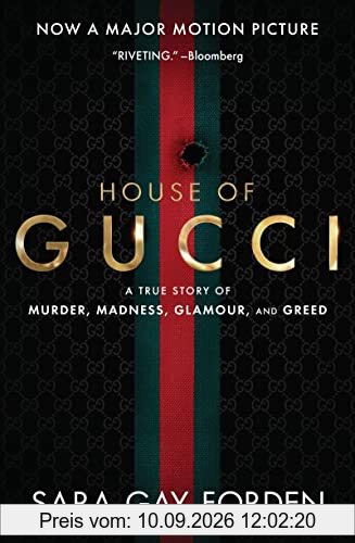 The House of Gucci [Movie Tie-in] UK: A True Story of Murder, Madness, Glamour, and Greed