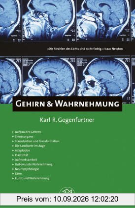 Gehirn & Wahrnehmung: Aufbau des Gehirns. Sinnesorgane. Transduktion und Transformation. Die Landkarte im Auge. Adaption. Plastizität. Aufmerksamkeit. ... Neuropsychologie. Lärm. Kunst und Wahrnehmung