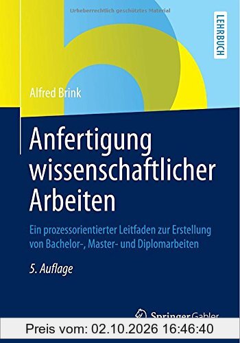 Anfertigung Wissenschaftlicher Arbeiten: Ein Prozessorientierter Leitfaden zur Erstellung von Bachelor-, Master- und Diplomarbeiten (German …