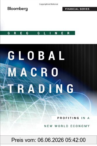 Greg Gliner Global Macro Trading, Profiting In A New World Economy (Bloomberg Professional)